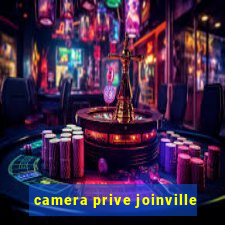 camera prive joinville